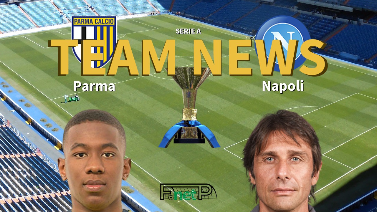 Serie A News: Parma vs Napoli Confirmed Line-ups