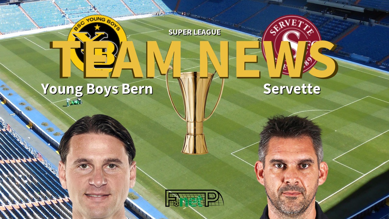 Super League News: BSC Young Boys vs Servette FC Confirmed Line-ups