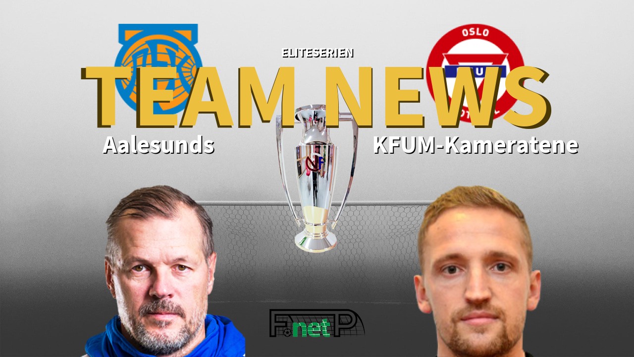 Eliteserien News: Aalesunds FK vs KFUM Oslo Confirmed Line-ups