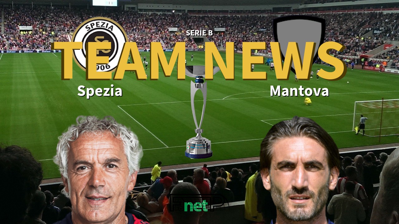 Serie B News: Spezia vs Mantova Confirmed Line-ups