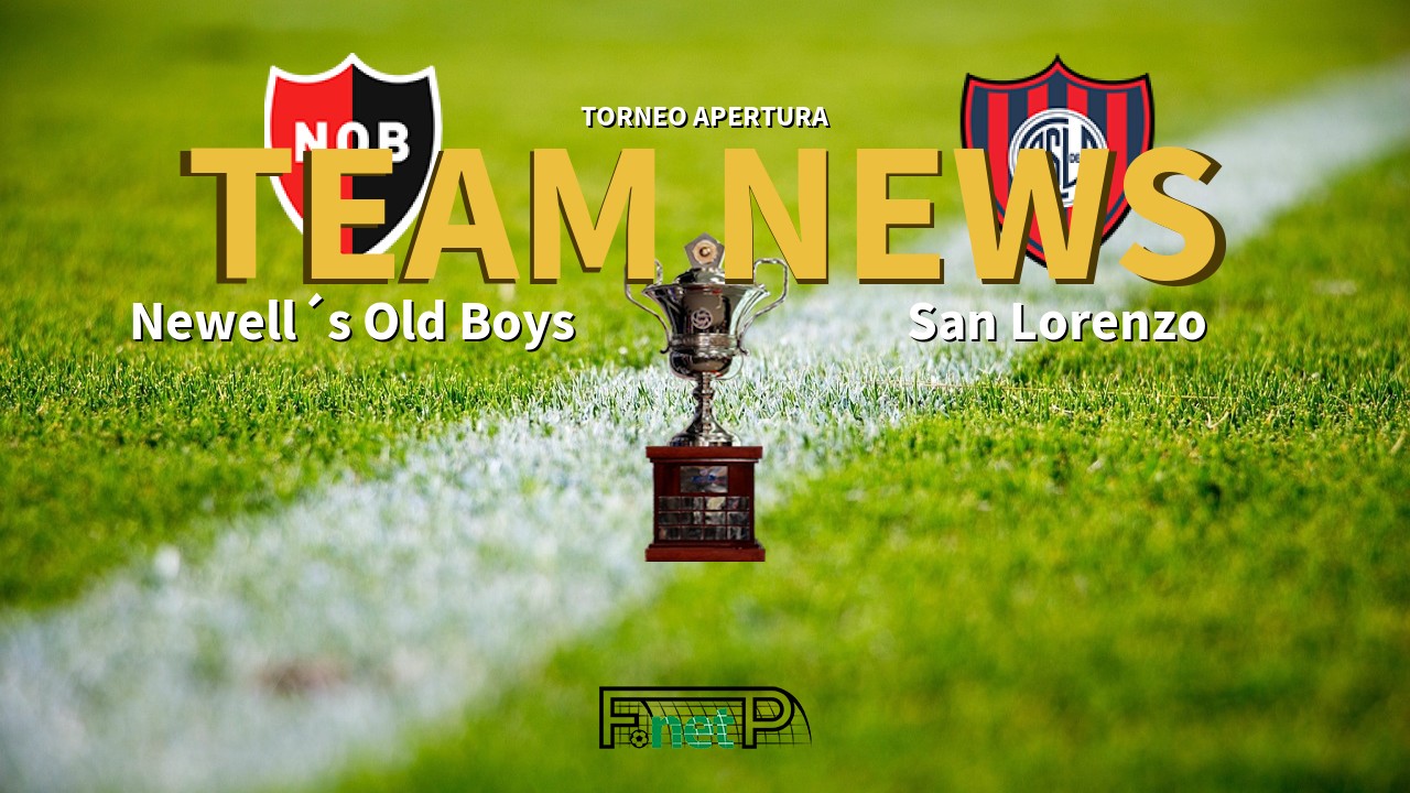 Torneo Apertura News: Newell´s Old Boys vs San Lorenzo Confirmed Line-ups