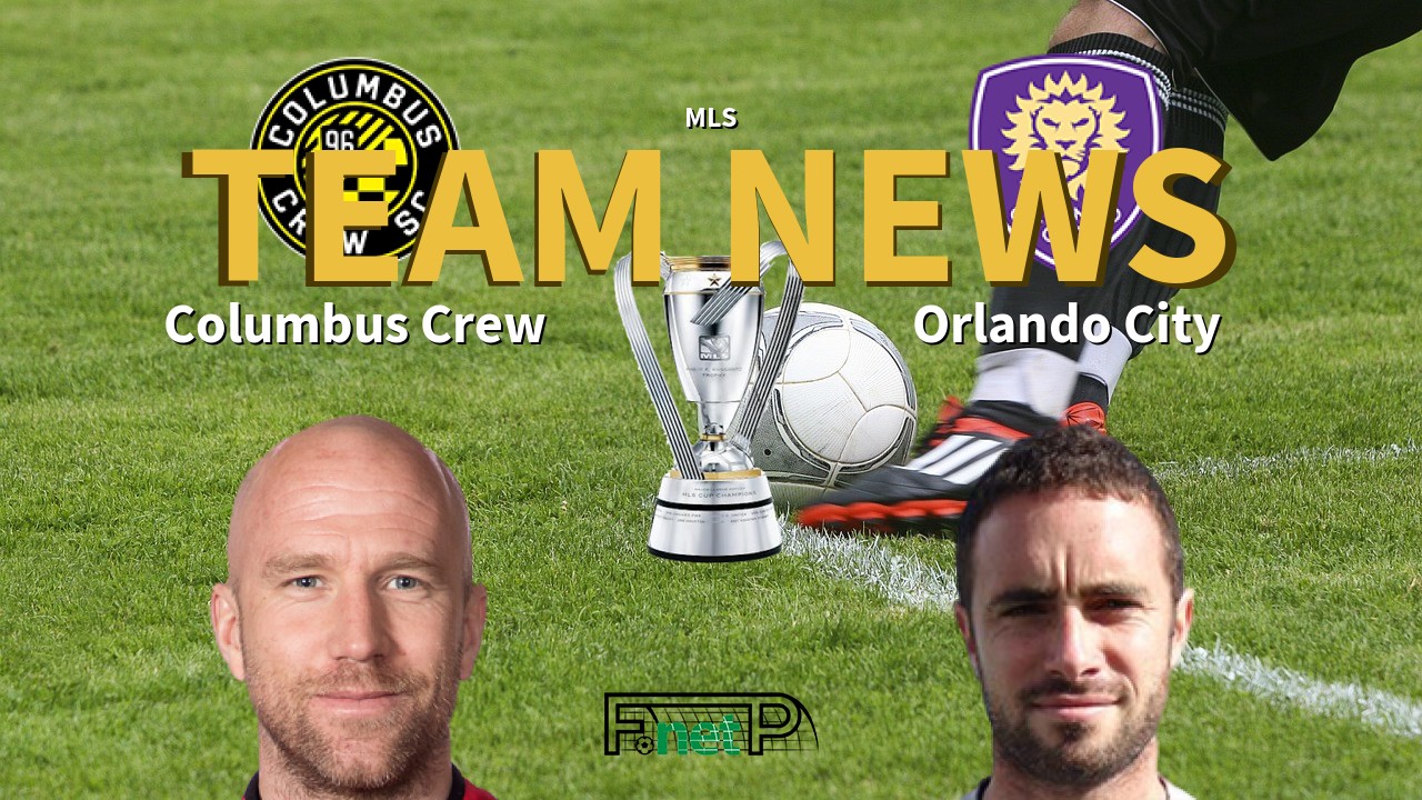 MLS News: Columbus Crew vs Orlando City Confirmed Line-ups