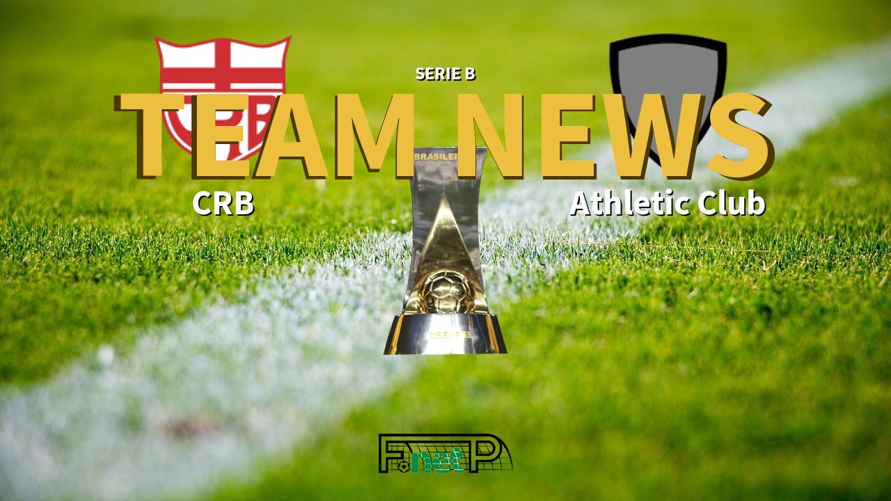 Serie B News: CRB vs Athletic Club Confirmed Line-ups