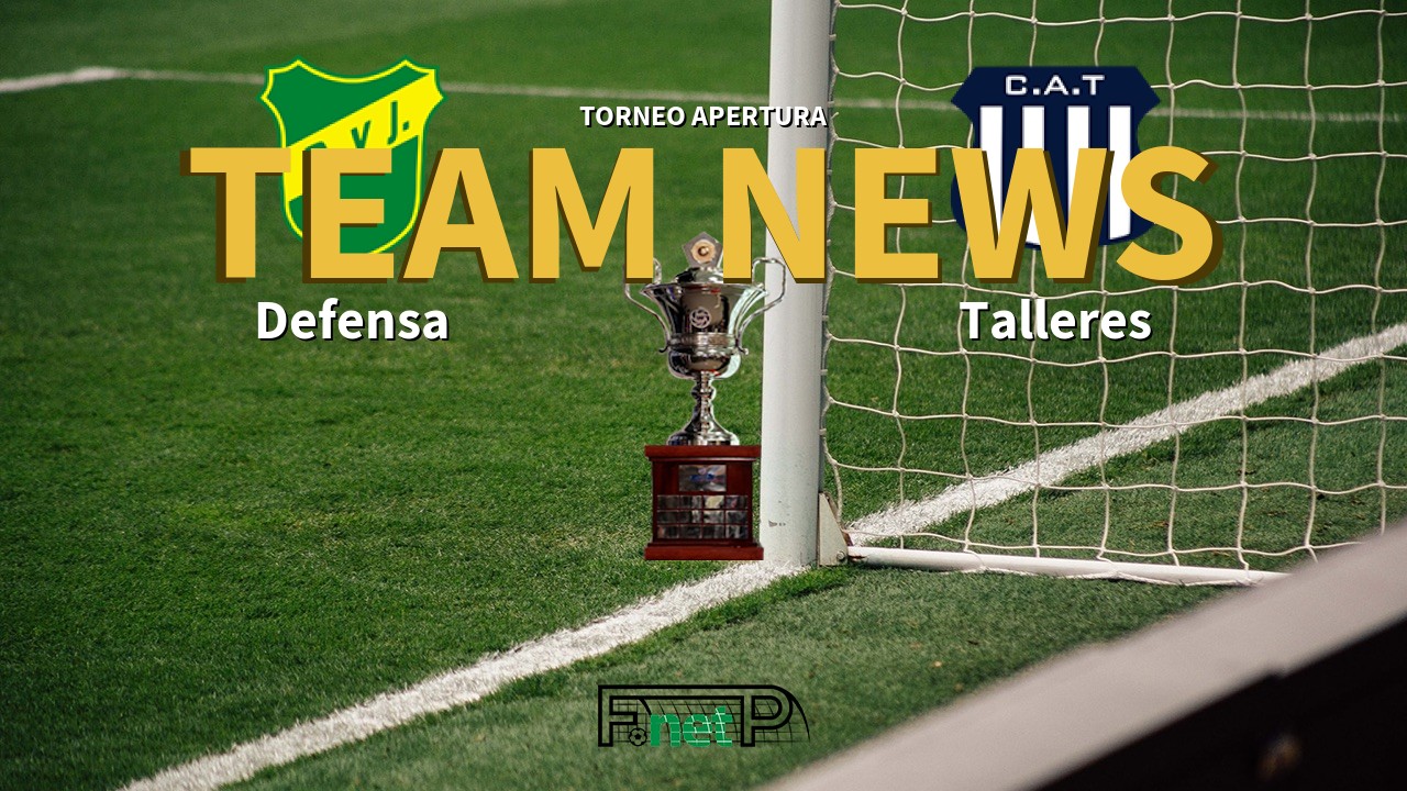 Torneo Apertura News: Defensa y Justicia vs Talleres Confirmed Line-ups