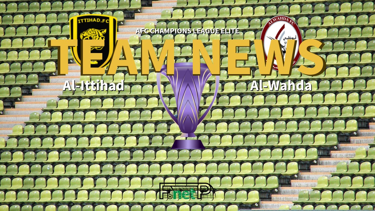 AFC Champions League Elite News: Al-Ittihad vs Al-Wahda Confirmed Line-ups