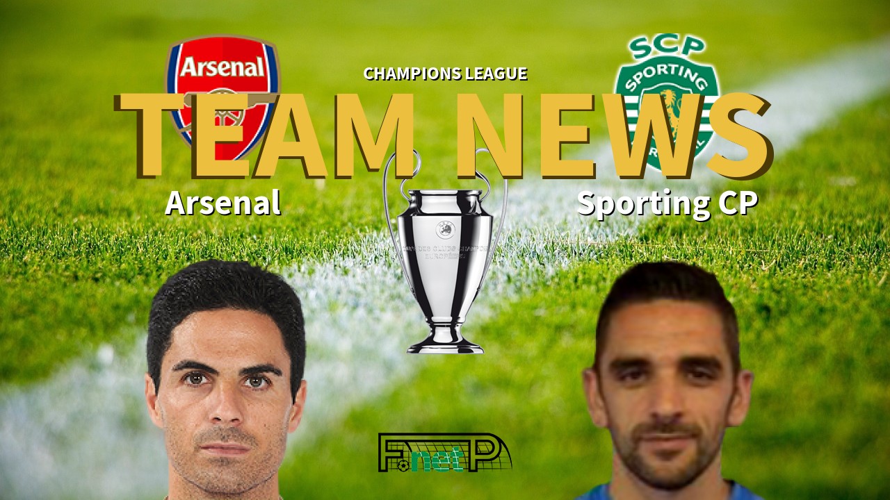 Champions League News: Arsenal vs Sporting Lisbon Confirmed Line-ups