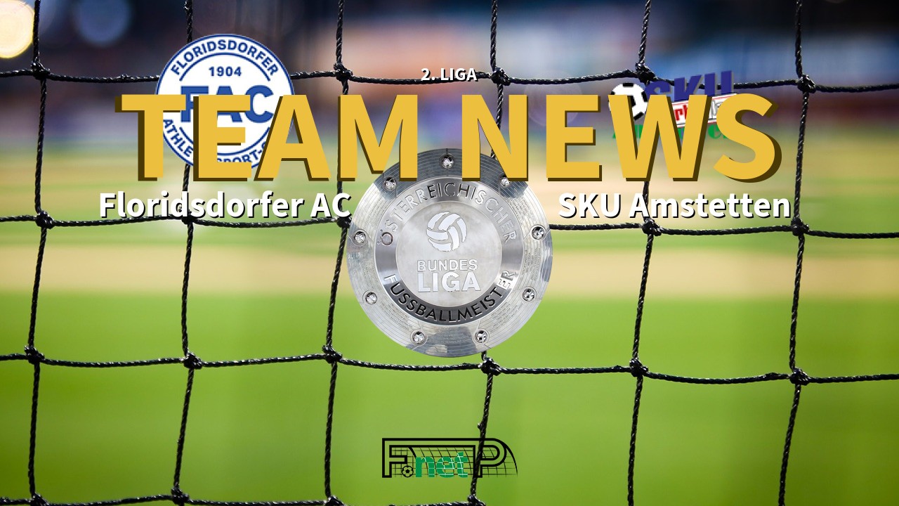 2. Liga News: Floridsdorfer AC vs SKU Amstetten Confirmed Line-ups