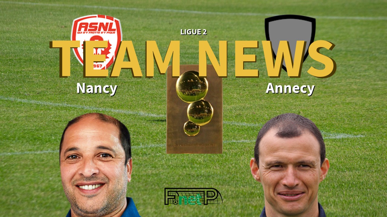 Ligue 2 News: AS Nancy Lorraine vs Annecy FC Confirmed Line-ups