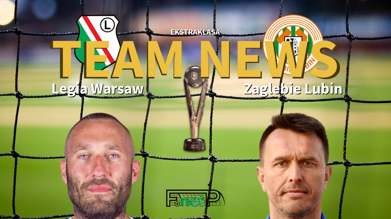 Ekstraklasa News: Legia Warsaw vs Zagłębie Lubin Confirmed Line-ups