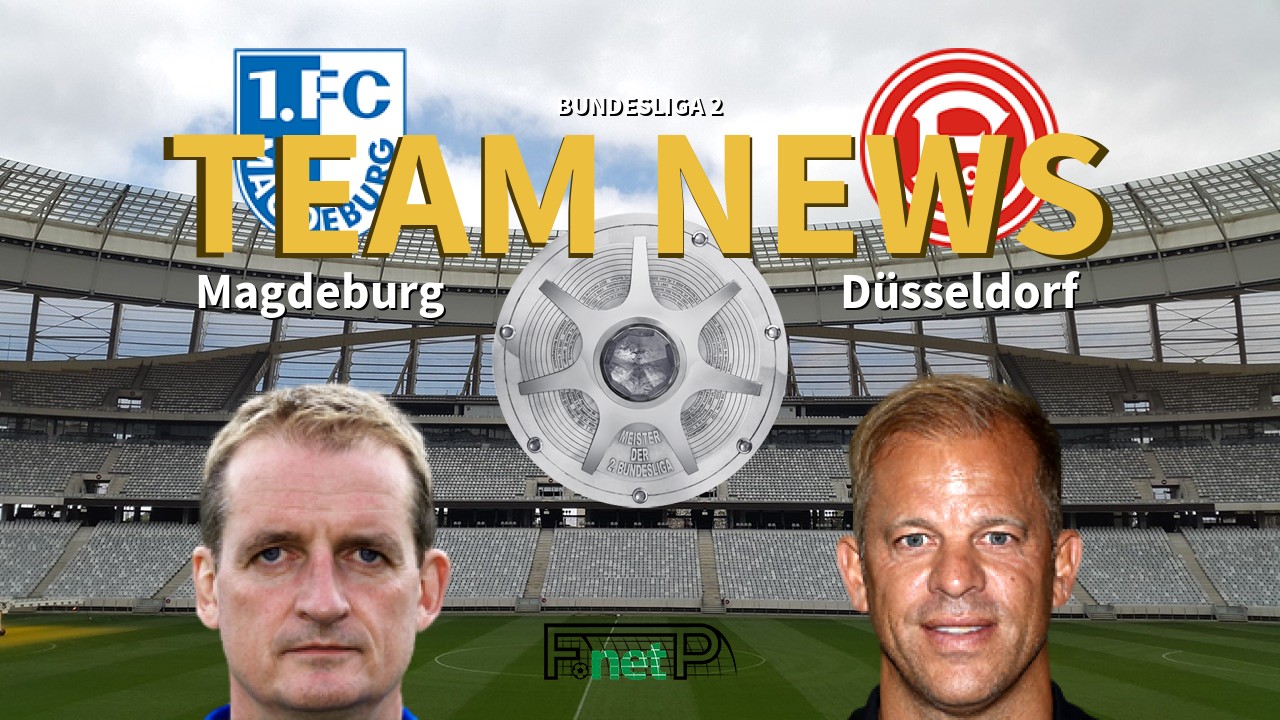 Bundesliga 2 News: Magdeburg vs Fortuna Dusseldorf Confirmed Line-ups