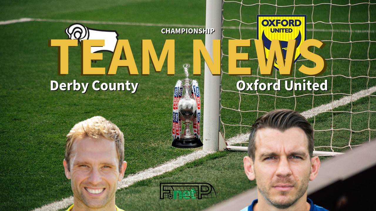 Championship News: Derby County vs Oxford United Confirmed Line-ups