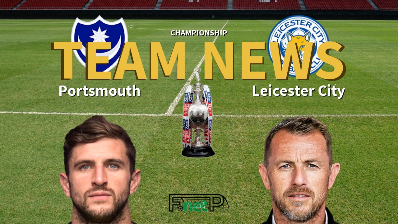 Championship News: Portsmouth vs Leicester City Confirmed Line-ups