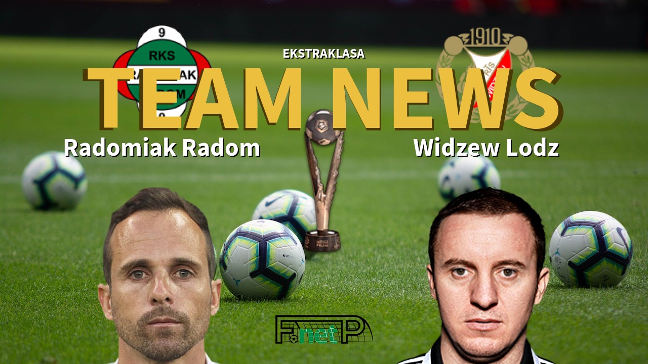 Ekstraklasa News: Radomiak Radom vs Widzew Łódź Confirmed Line-ups