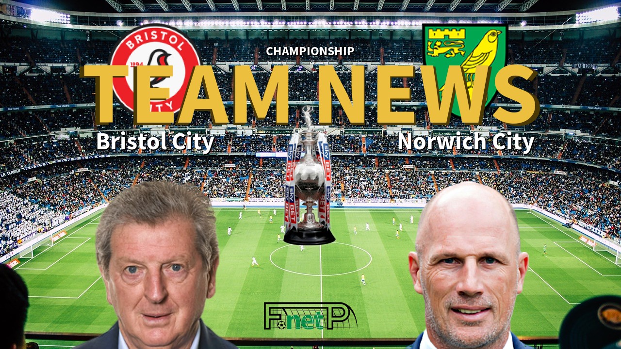 Championship News: Bristol City vs Norwich City Confirmed Line-ups