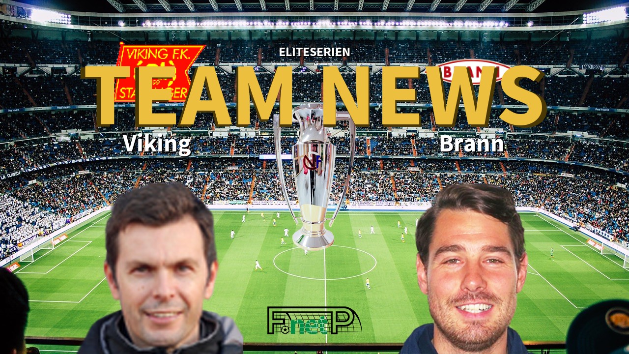 Eliteserien News: Viking FK vs SK Brann Confirmed Line-ups