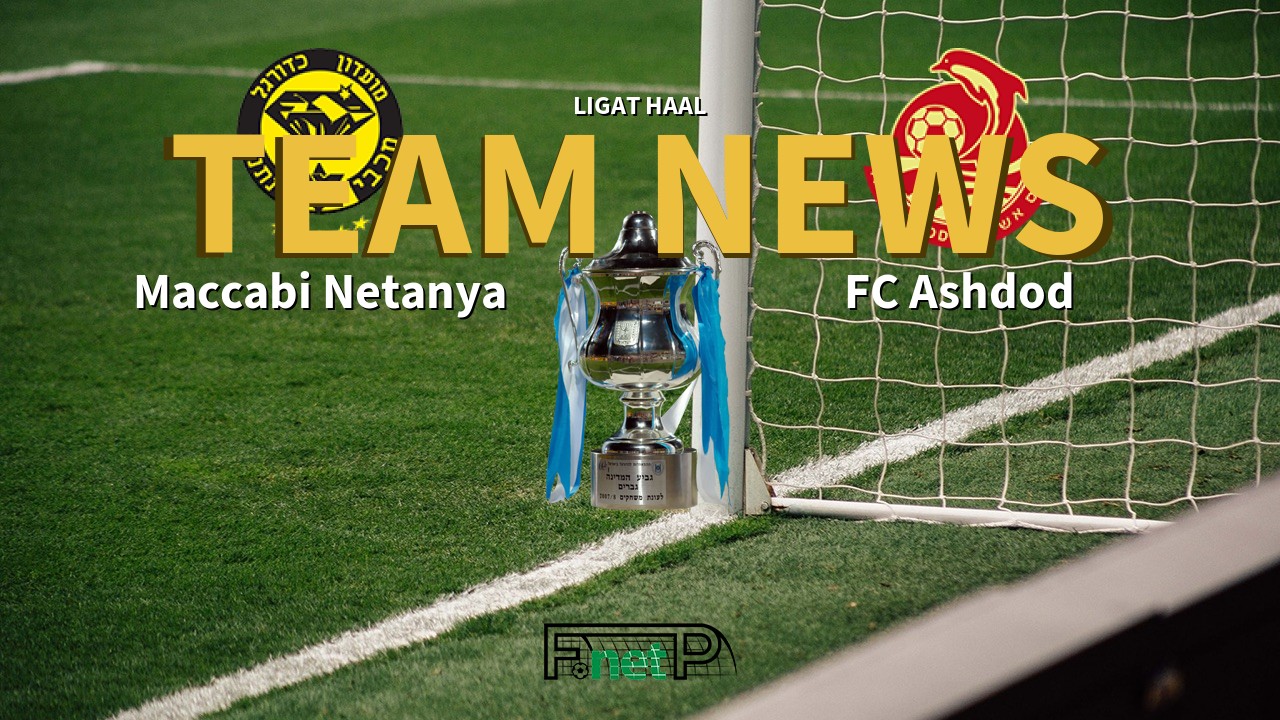 Ligat HaAl News: Maccabi Netanya vs FC Ashdod Confirmed Line-ups