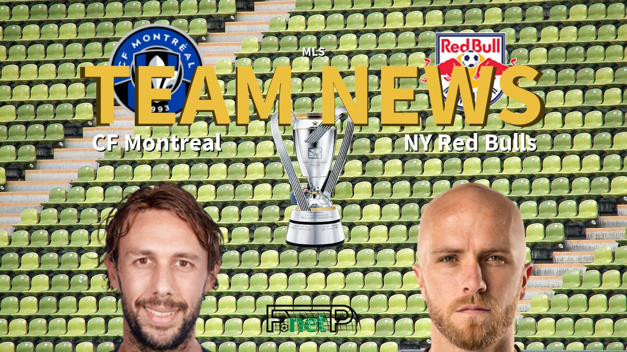 MLS News: CF Montreal vs New York Red Bulls Confirmed Line-ups