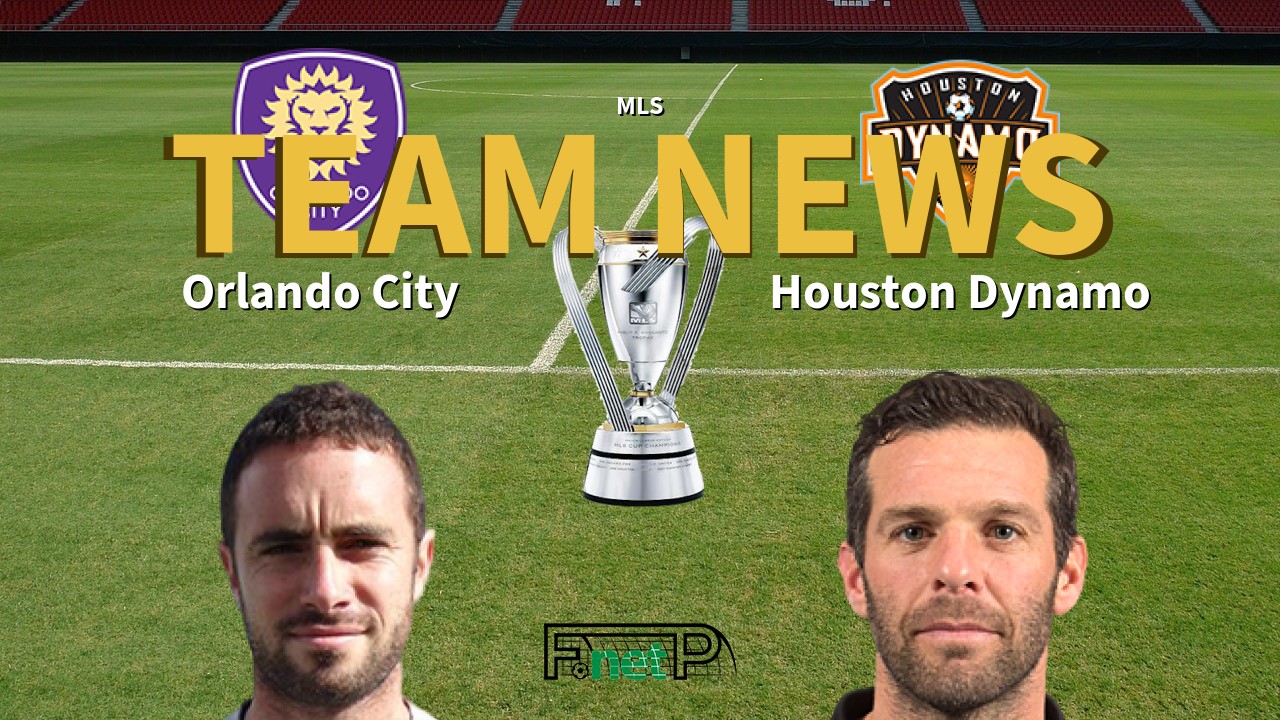 MLS News: Orlando City vs Houston Dynamo Confirmed Line-ups