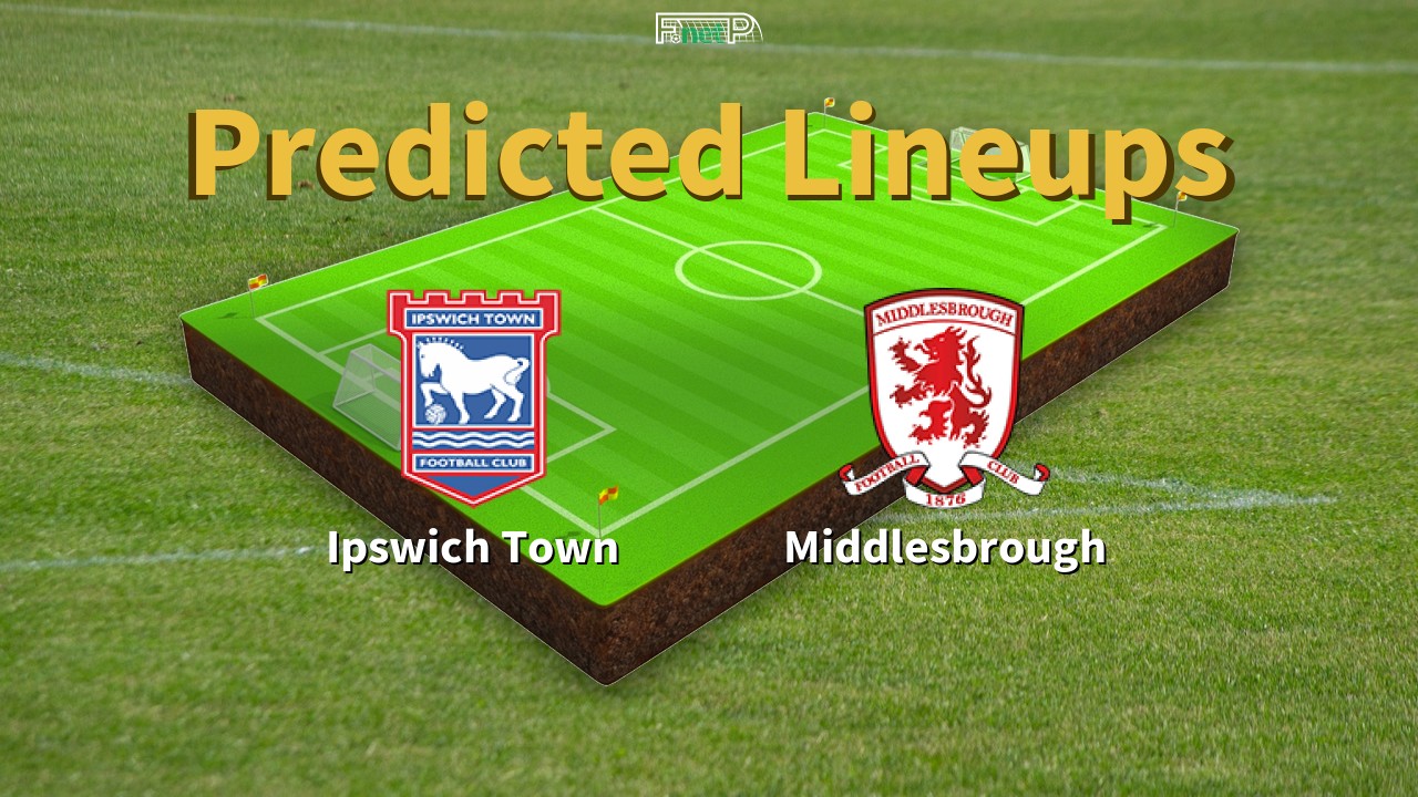 Predicted Lineups and Player Updates for Ipswich Town vs Middlesbrough 19/04/26 - Campeonato News