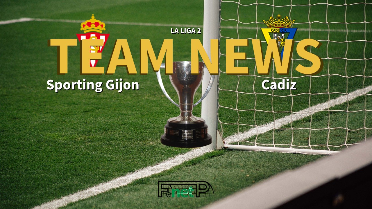 La Liga 2 News: Sporting Gijón vs Cádiz Confirmed Line-ups