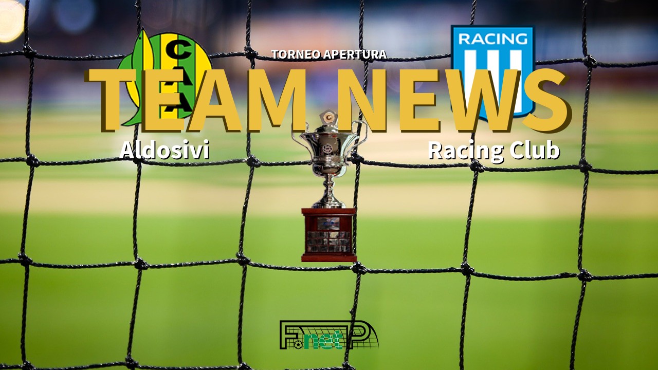 Torneo Apertura News: Aldosivi vs Racing Club Confirmed Line-ups