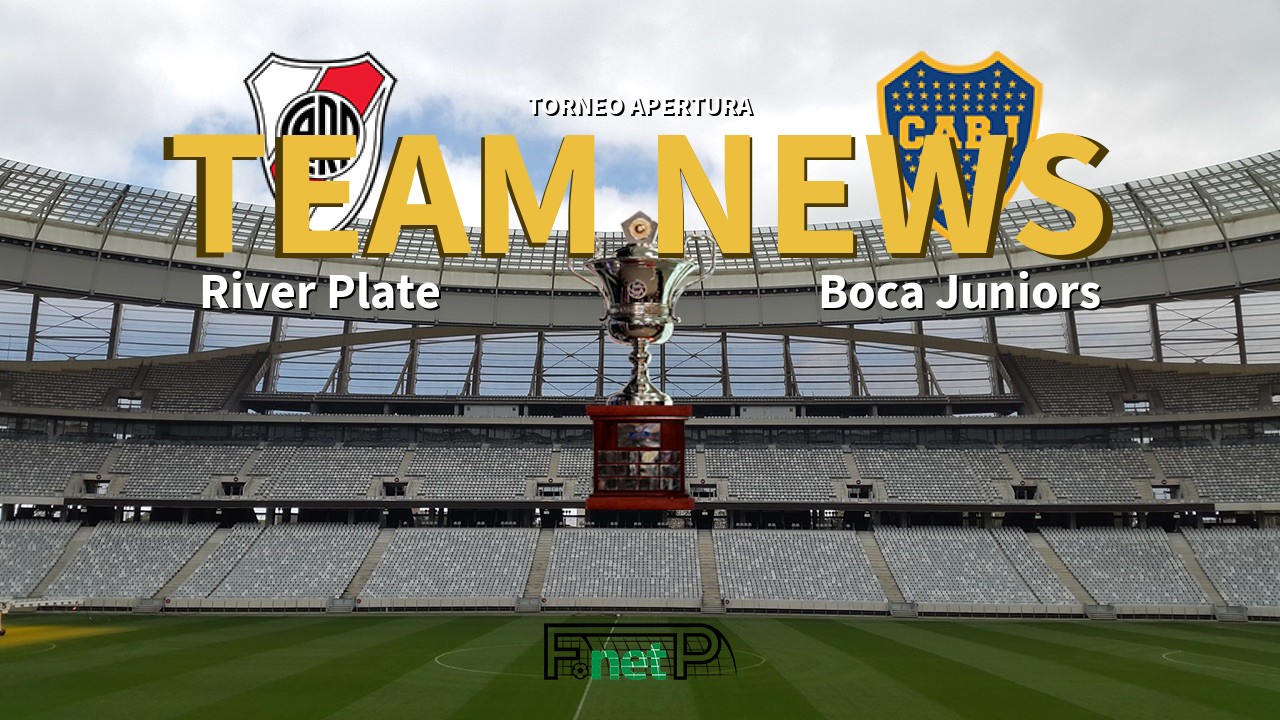 Torneo Apertura News: River Plate vs Boca Juniors Confirmed Line-ups