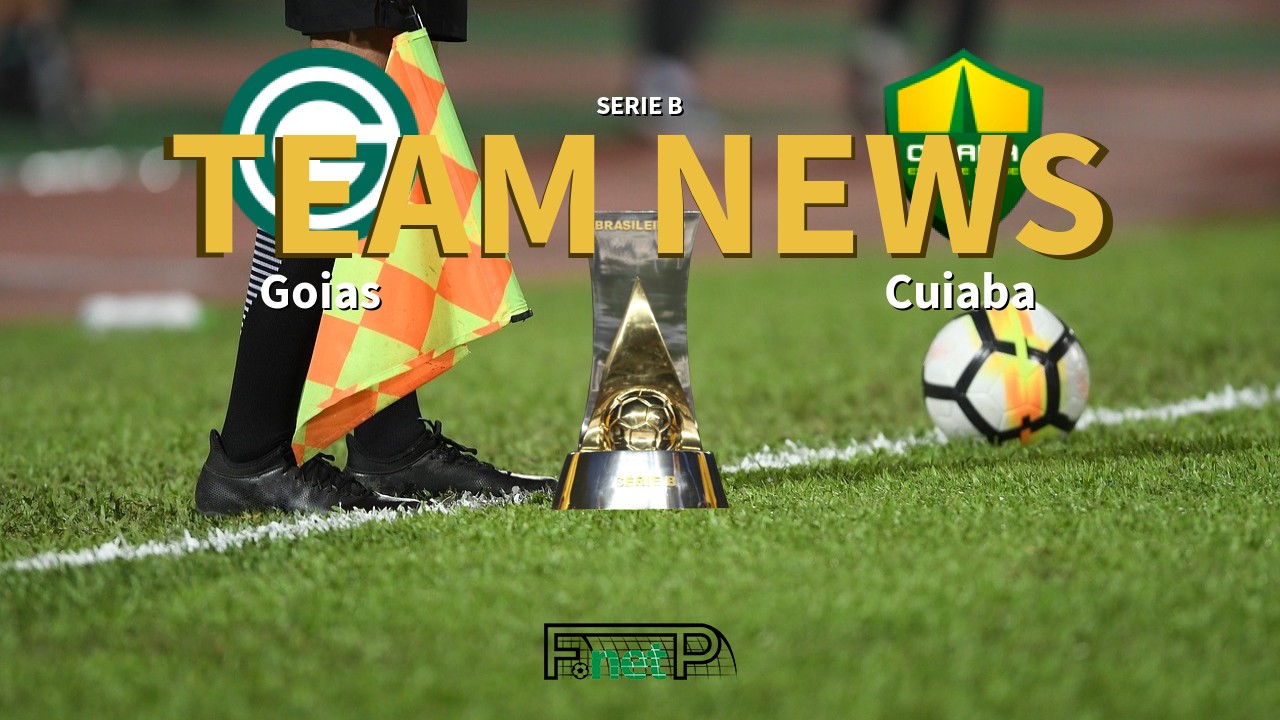 Serie B News: Goias vs Cuiabá Confirmed Line-ups
