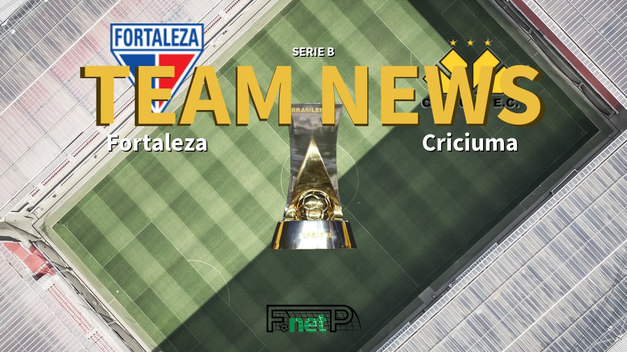 Serie B News: Fortaleza vs Criciuma Confirmed Line-ups