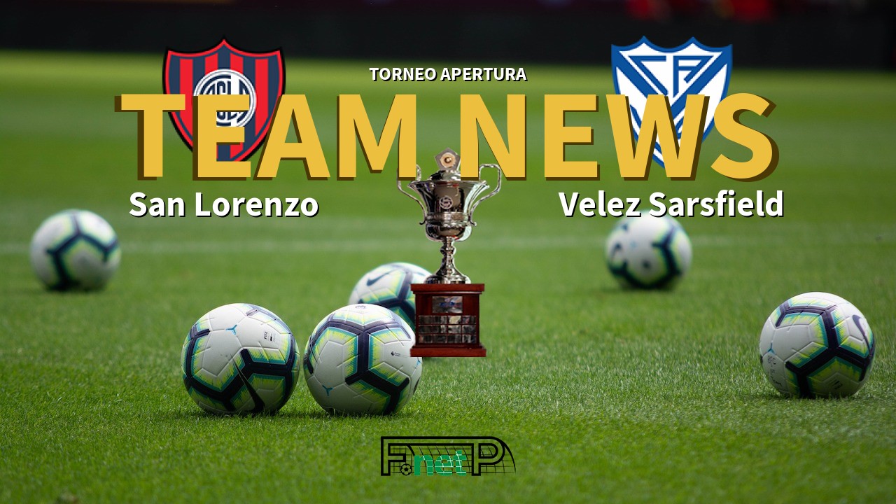 Torneo Apertura News: San Lorenzo vs Vélez Sarsfield Confirmed Line-ups