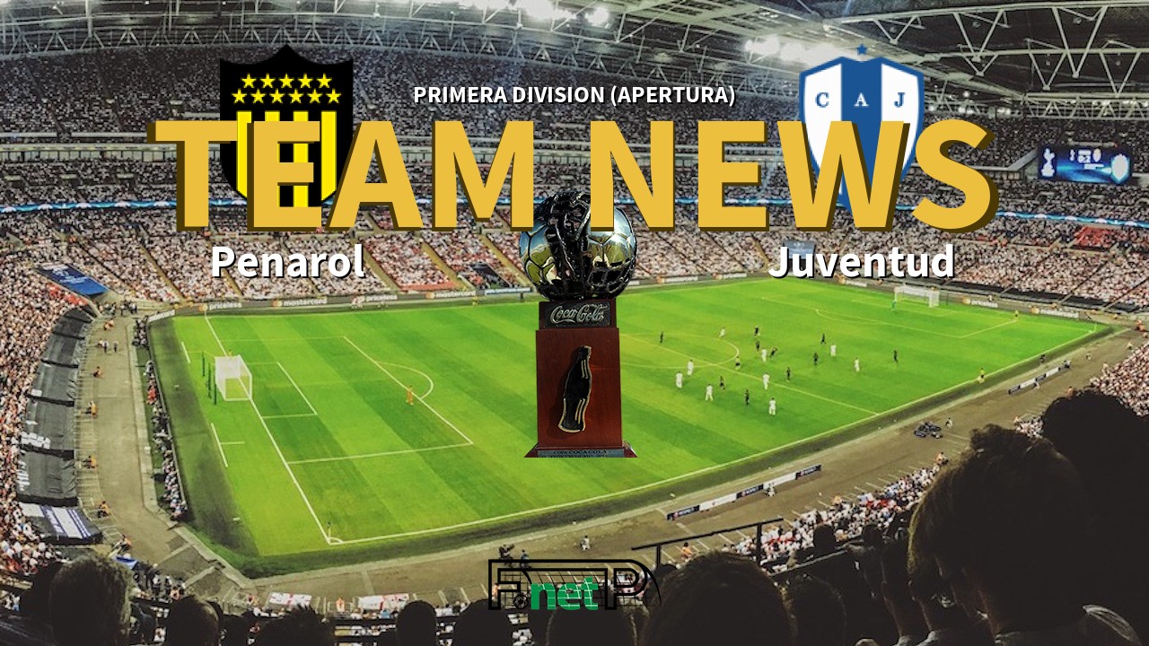 Primera Division (Apertura) News: Peñarol vs Juventud Confirmed Line-ups