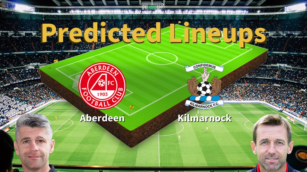 Predicted Lineups and Player Updates for Aberdeen vs Kilmarnock 25/04/26 - Premiership News