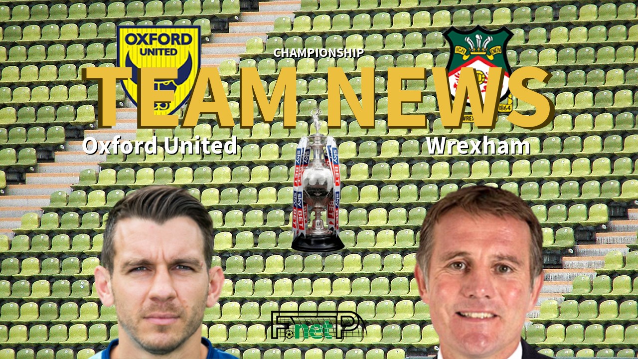 Championship News: Oxford United vs Wrexham Confirmed Line-ups