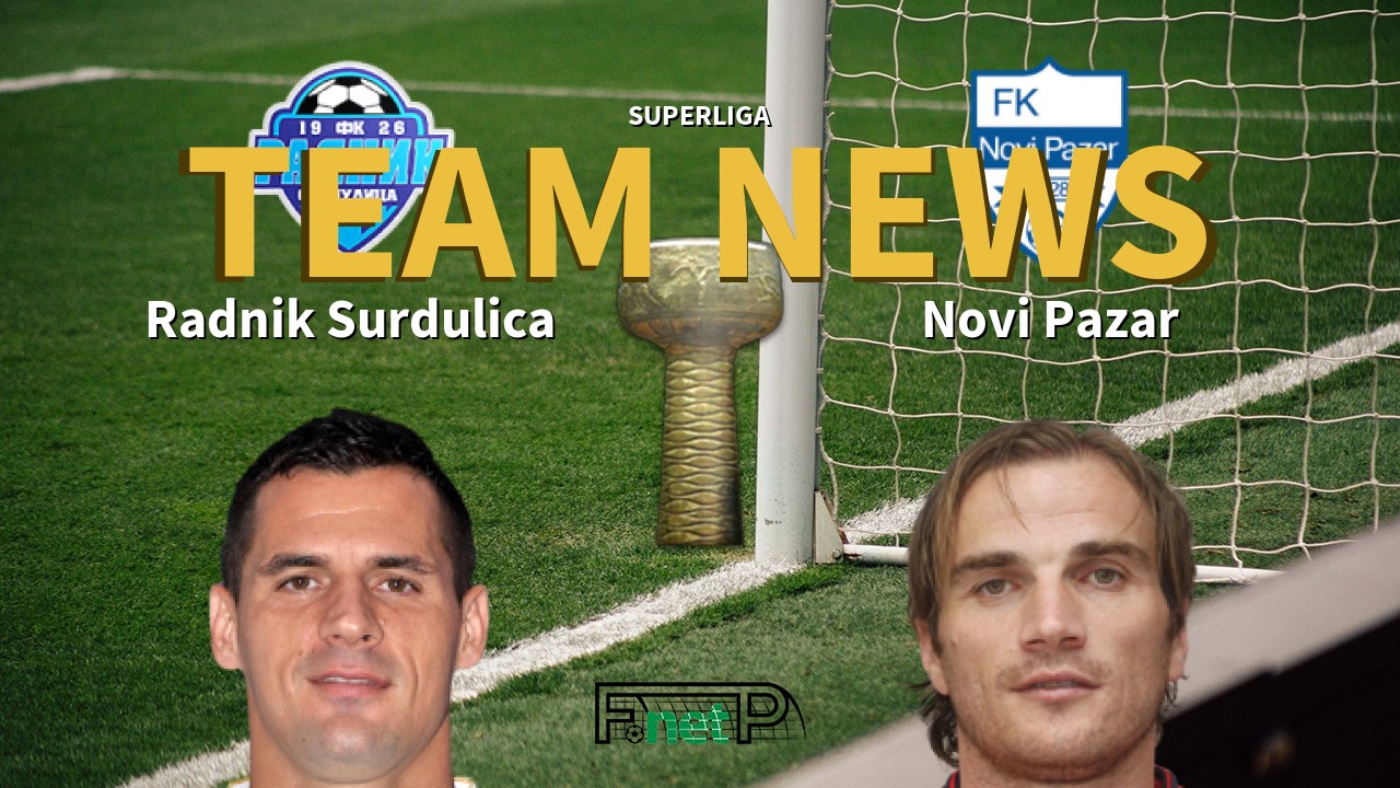 SuperLiga News: Radnik Surdulica vs Novi Pazar Confirmed Line-ups