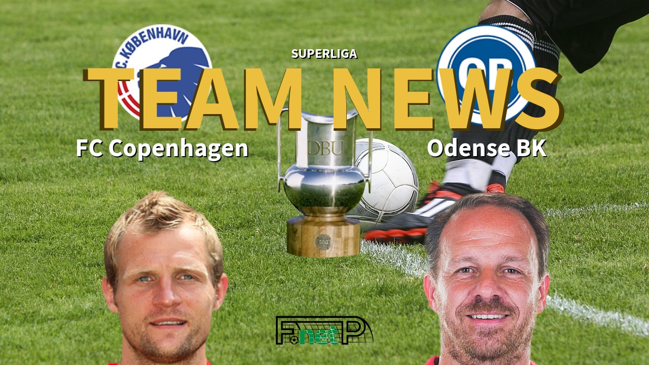 Superliga News: FC Copenhagen vs Odense BK Confirmed Line-ups