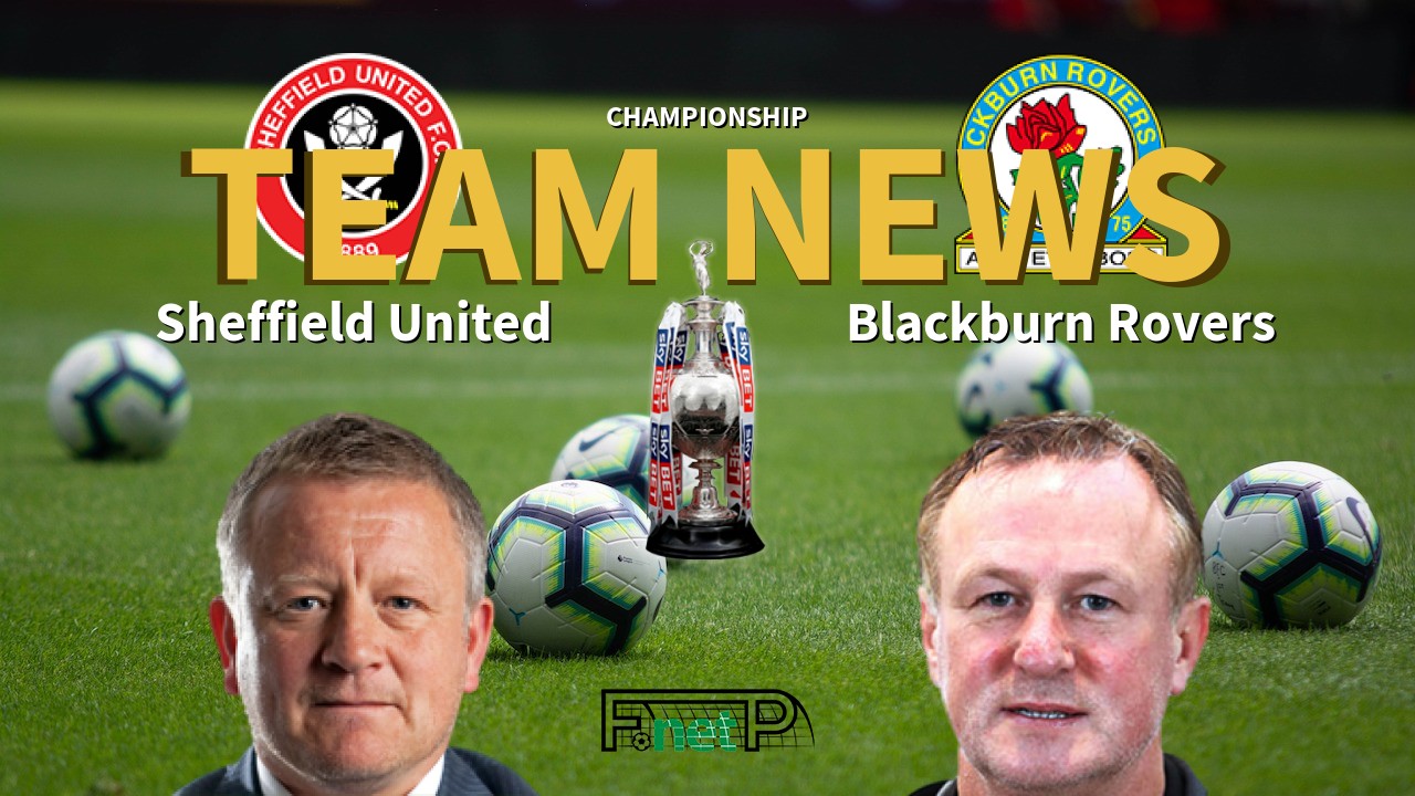 Championship News: Sheffield United vs Blackburn Rovers Confirmed Line-ups