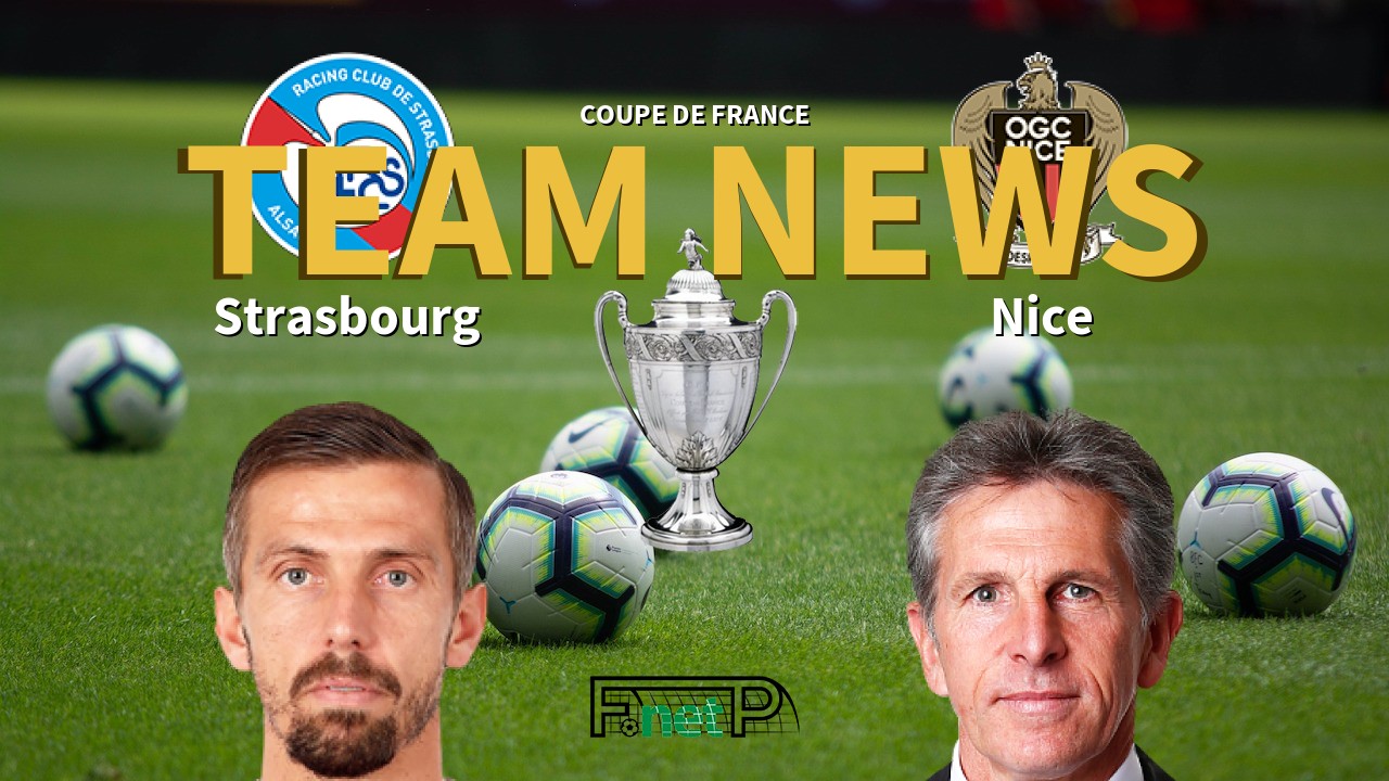 Coupe De France News: Strasbourg vs Nice Confirmed Line-ups