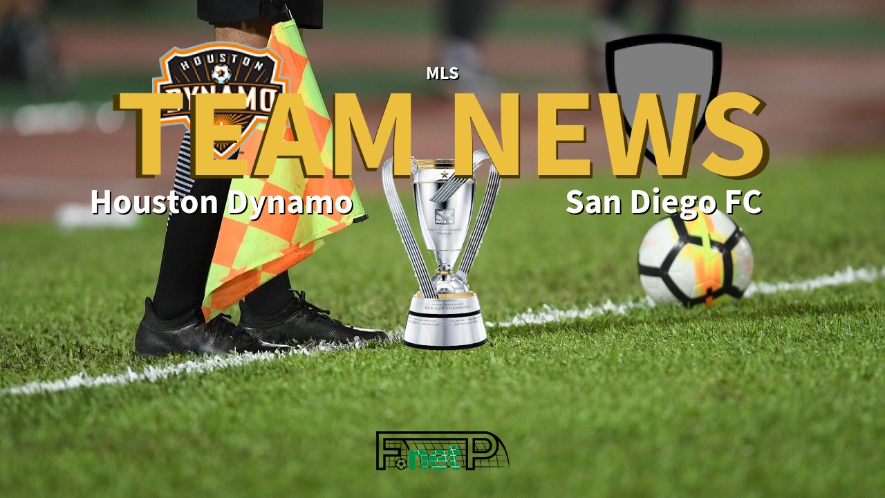 MLS News: Houston Dynamo vs San Diego FC Confirmed Line-ups