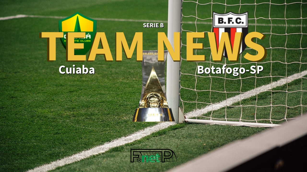Serie B News: Cuiabá vs Botafogo-SP Confirmed Line-ups