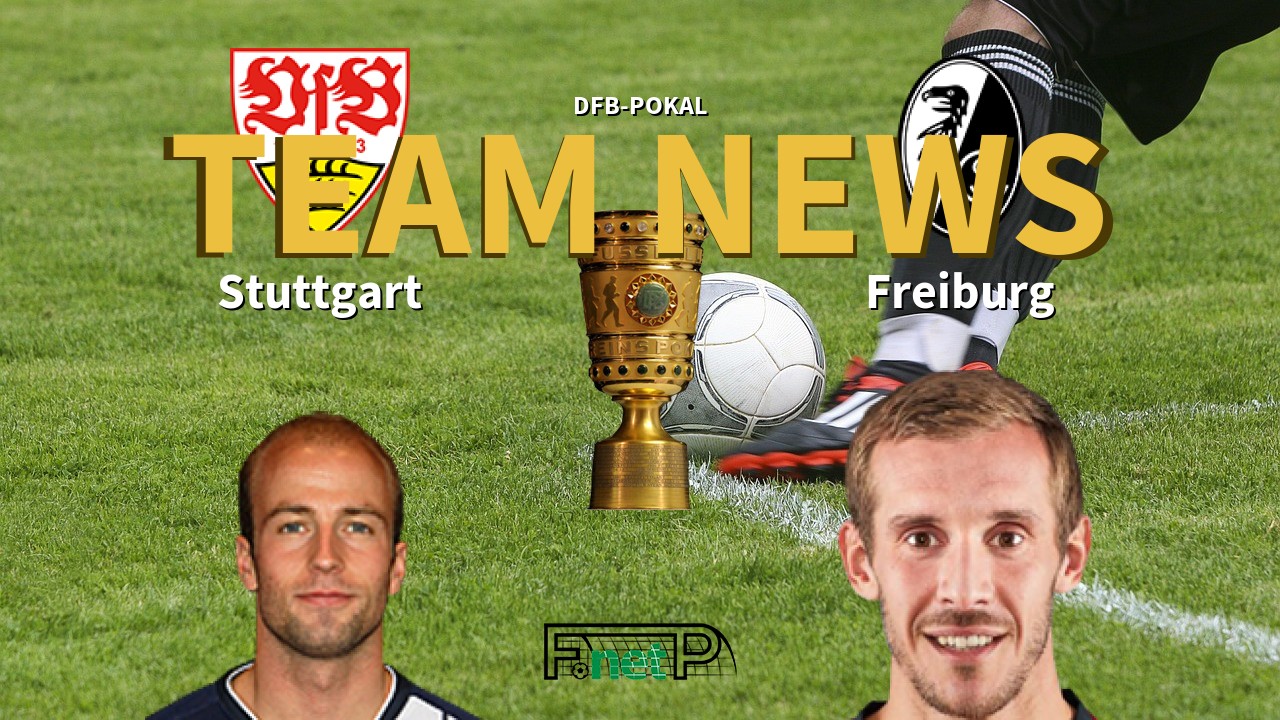 DFB-Pokal News: Stuttgart vs Freiburg Confirmed Line-ups