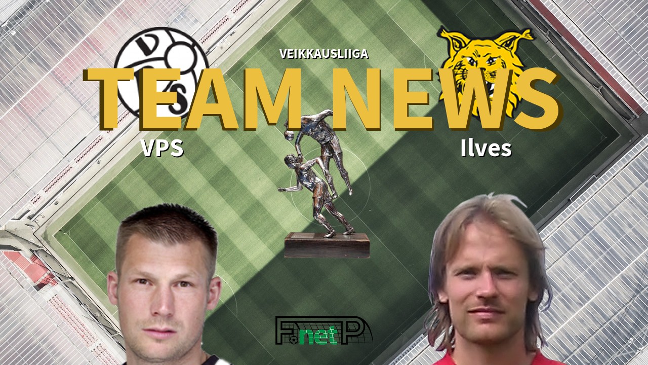 Veikkausliiga News: VPS Vaasa vs Ilves Confirmed Line-ups