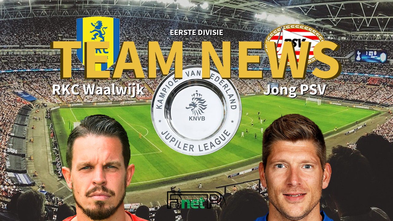 Eerste Divisie News: RKC Waalwijk vs Jong PSV Confirmed Line-ups