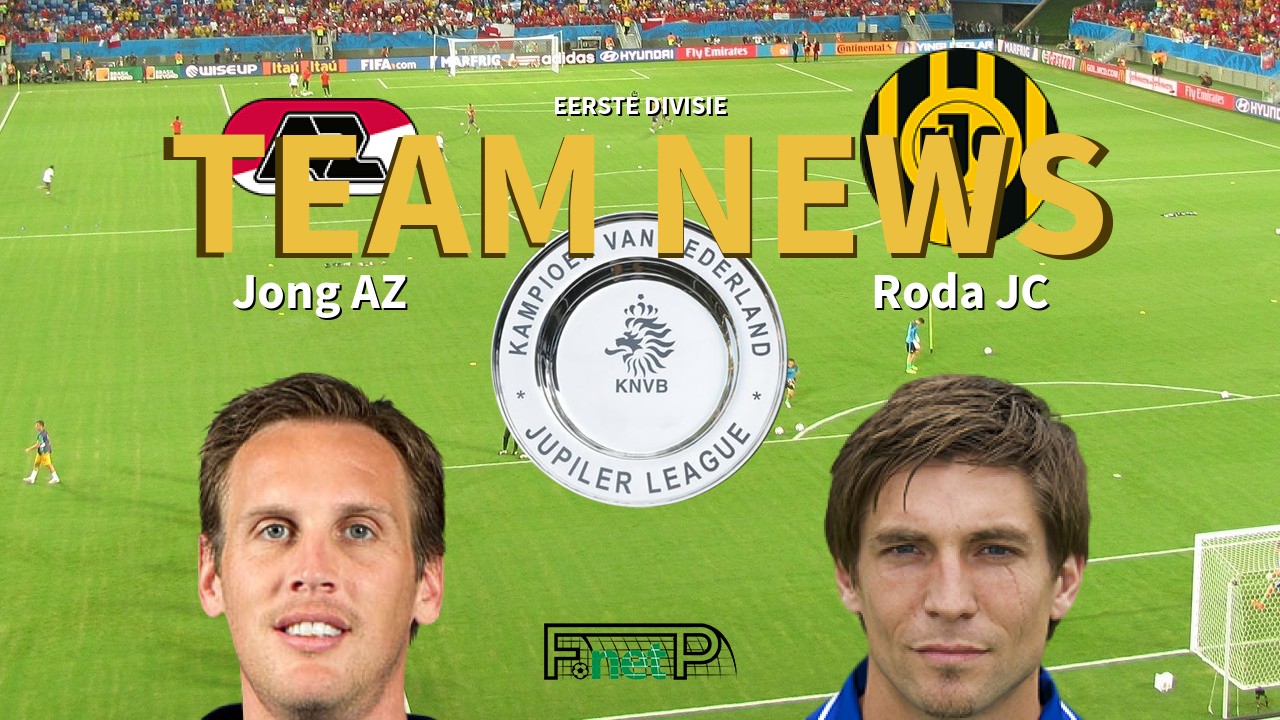 Eerste Divisie News: Jong AZ vs Roda JC Kerkrade Confirmed Line-ups