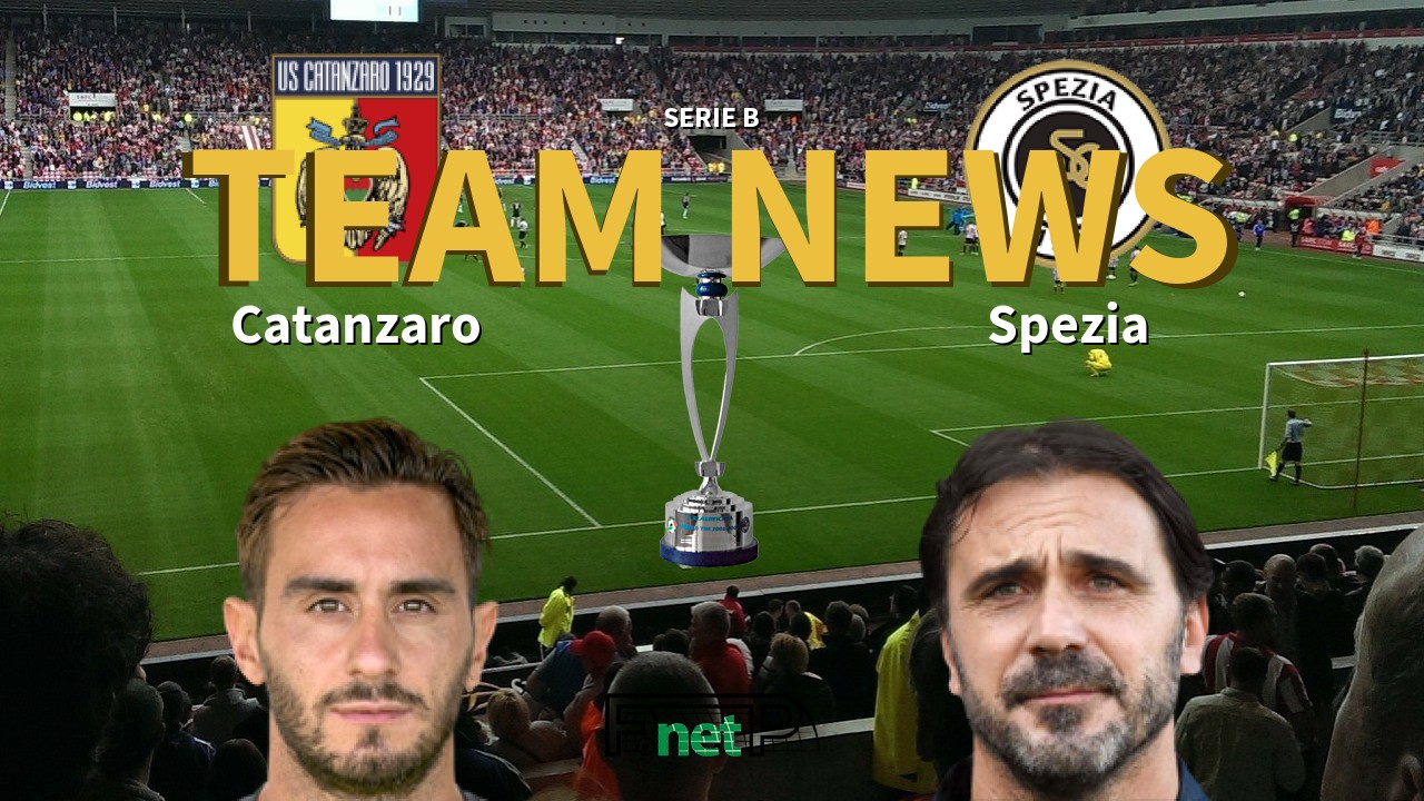 Serie B News: Catanzaro vs Spezia Confirmed Line-ups