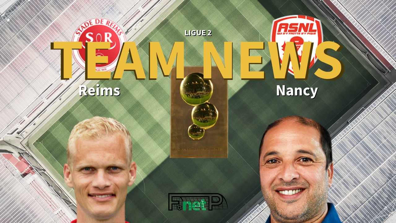 Ligue 2 News: Reims vs AS Nancy Lorraine Confirmed Line-ups