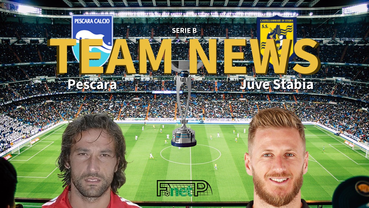 Serie B News: Pescara vs Juve Stabia Confirmed Line-ups