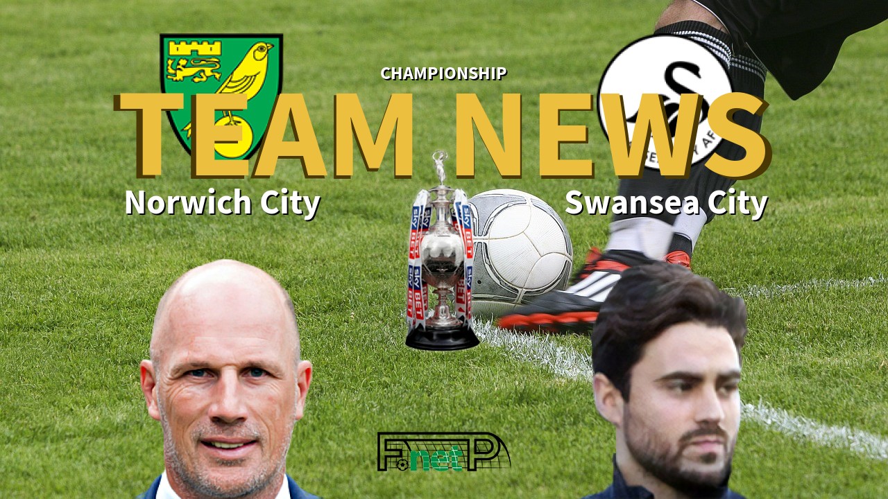 Championship News: Norwich City vs Swansea City Confirmed Line-ups