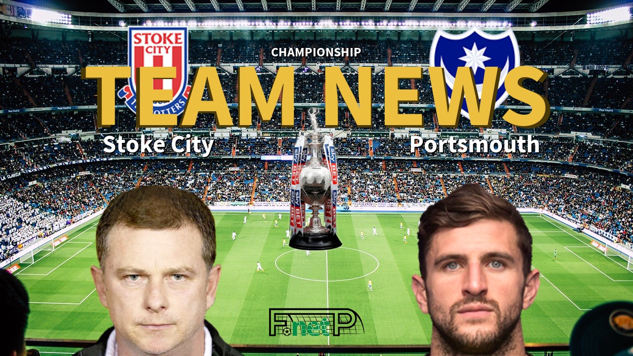 Championship News: Stoke City vs Portsmouth Confirmed Line-ups