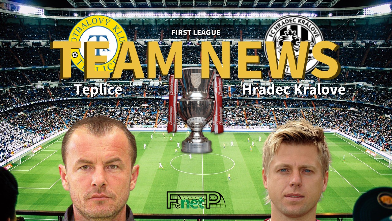 First League News: Teplice vs Hradec Králové Confirmed Line-ups