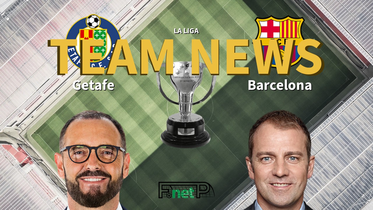 La Liga News: Getafe vs Barcelona Confirmed Line-ups