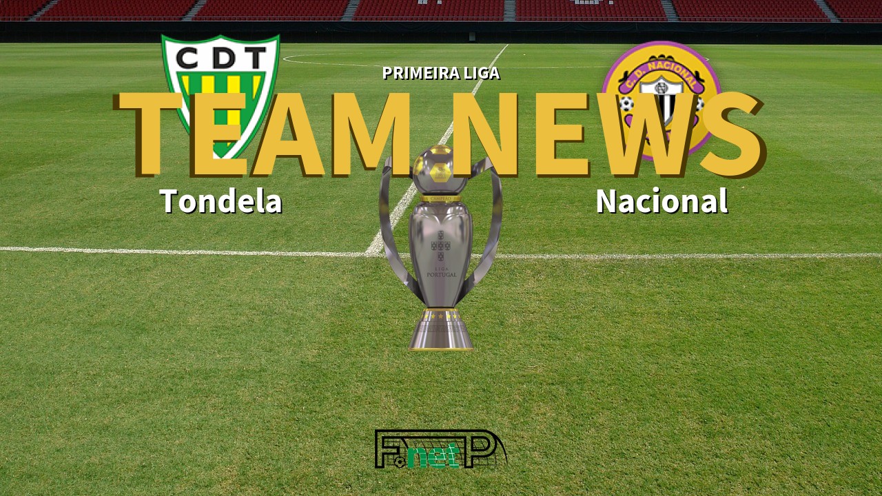 Primeira Liga News: Tondela vs Nacional Confirmed Line-ups
